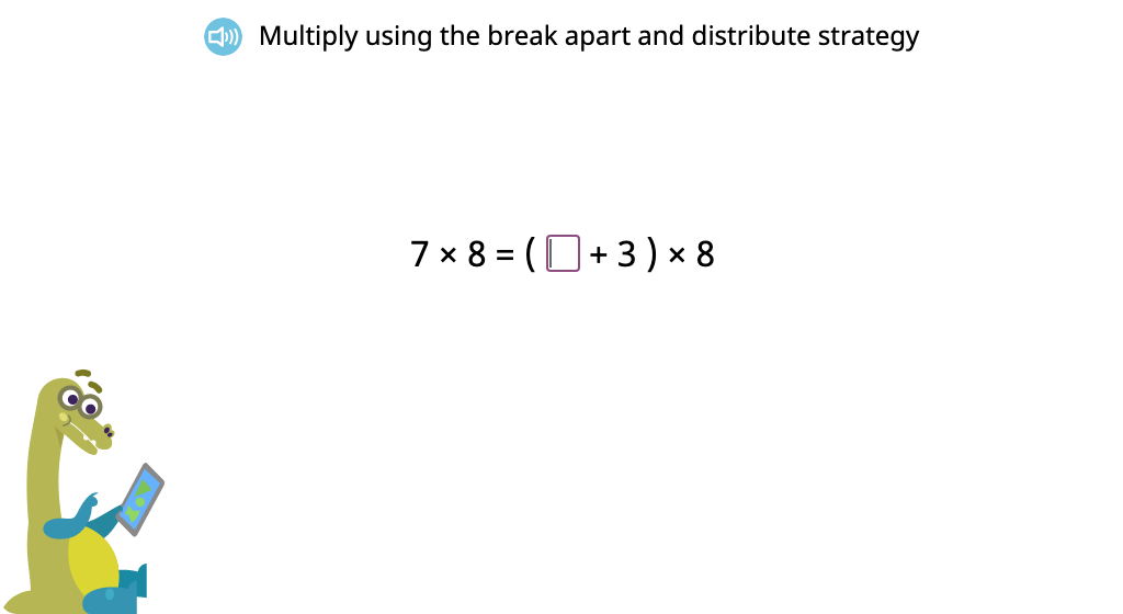 Solve multiplication equations using the break apart and distribute strategy (Part 2)
