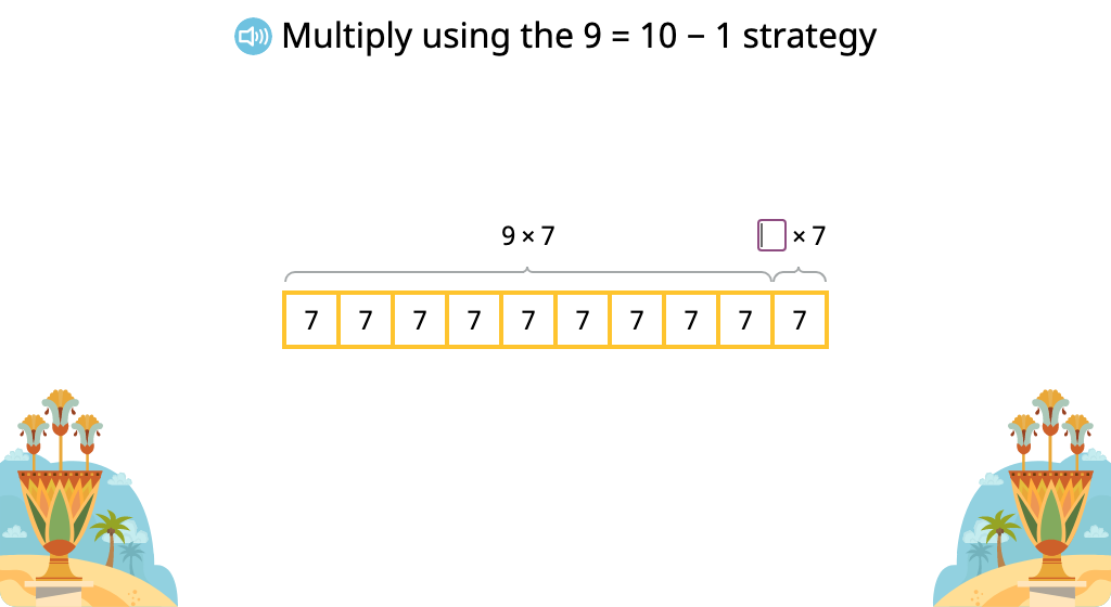 Solve multiplication equations using the 9 = 10-1 strategy