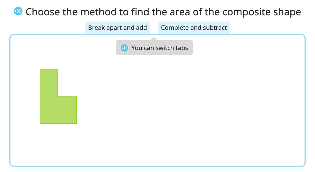 Determine the area of a composite shape using either the "break apart and add" or "complete and subtract" strategy