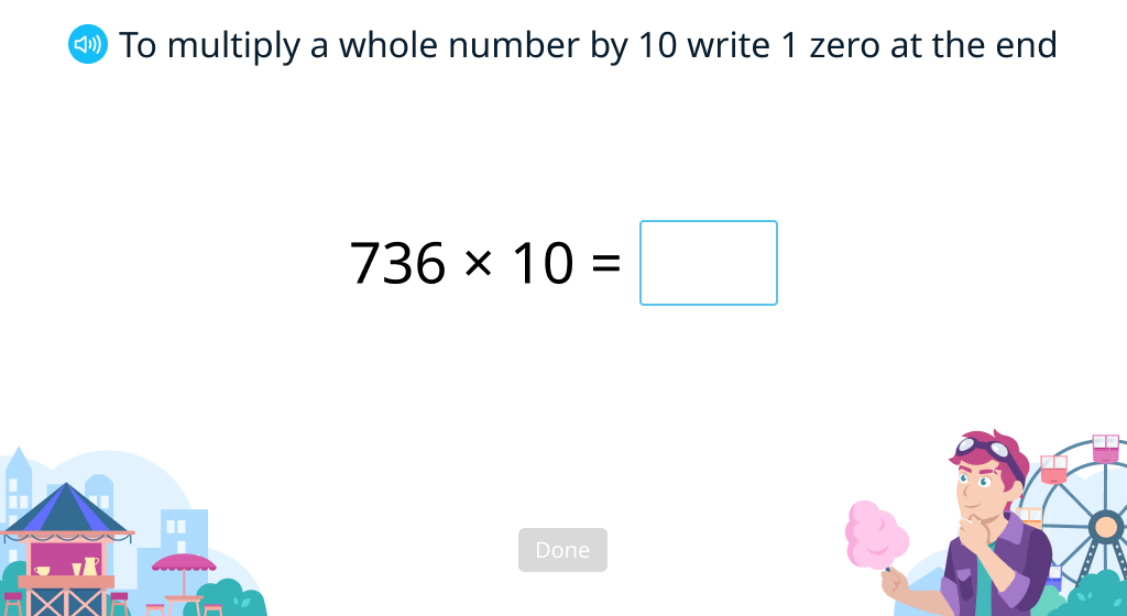 Multiply whole numbers by powers of 10 to notice the pattern