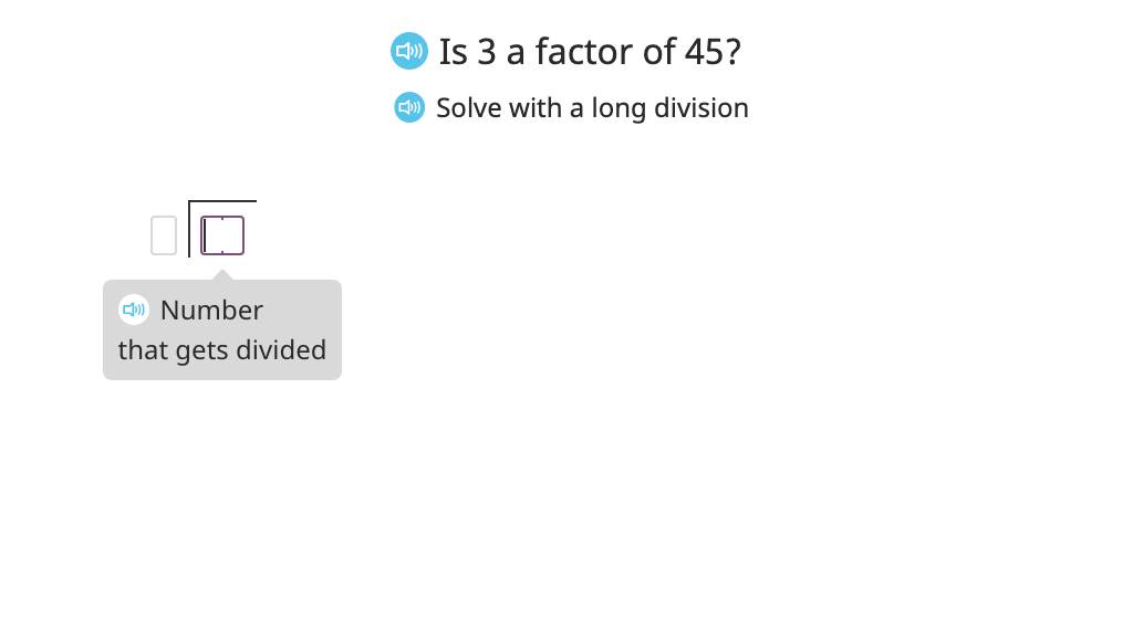 Use long division to determine whether a given number is a factor of another given number