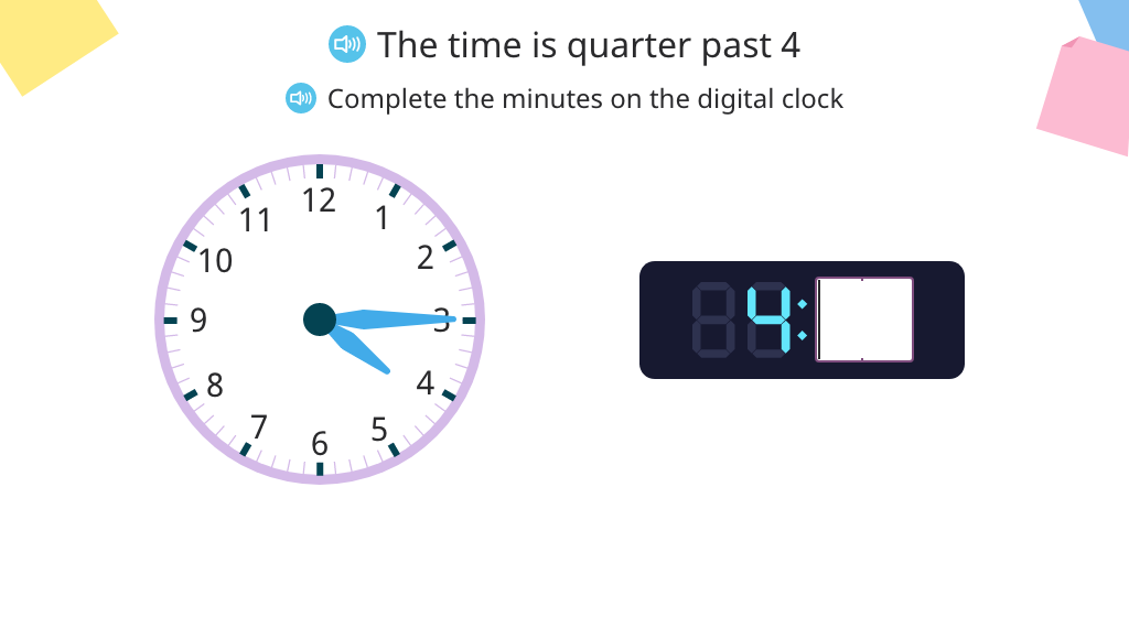 Tell time to 15 minutes and show a given time on a clock