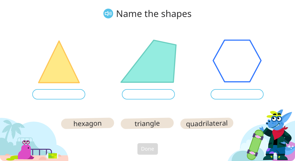 Learn that triangles, quadrilaterals, and hexagons are all polygons